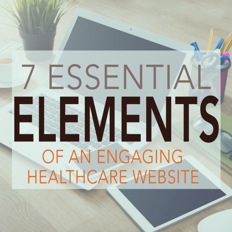 7 essential elements of an engaging healthcare website