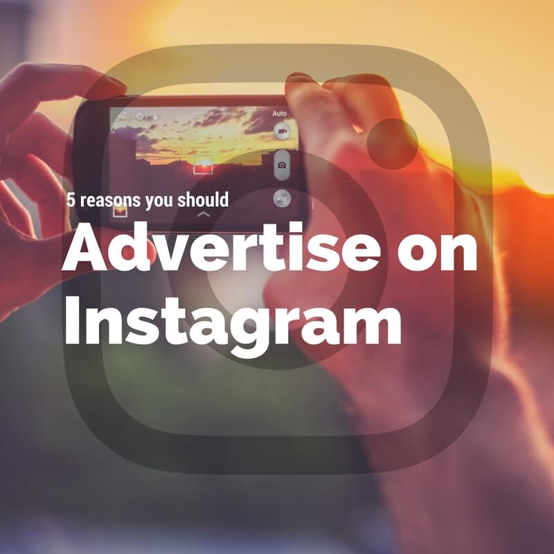hangs holding mobile device with text overlay: 5 reasons you should advertise on Instagram
