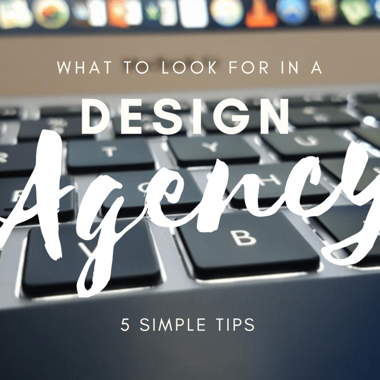 What to look for when choosing your design agency