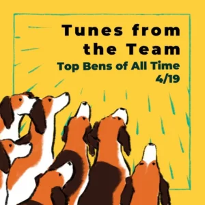 Popular artists who inspire teams—A tribute to musical Bens 1 Tunes from the Team: Top Bens, a playlist of popular artists who inspire teams