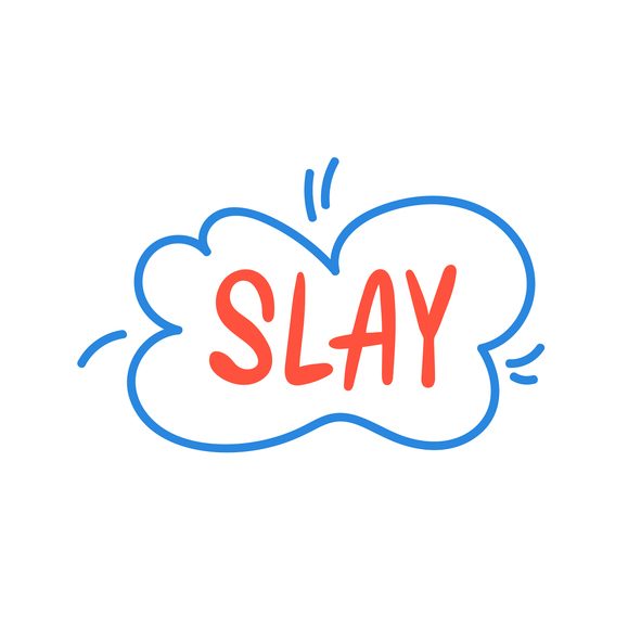 The Z Effect: How to conquer Gen Z audience engagement 4 Slay - a modern slang word, meaning to do something amazingly well - hand drawn lettering. Gen Z buzzword
